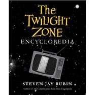 The Twilight Zone Encyclopedia by Rubin, Steven Jay, 9781613738887
