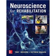 Neuroscience for Rehabilitation by Mosconi, Tony; Graham, Victoria, 9780071828888