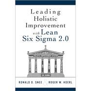 Leading Holistic Improvement with Lean Six Sigma 2.0 by Snee, Ron D.; Hoerl, Roger, 9780134288888