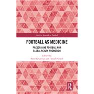Football As Medicine by Krustrup, Peter; Parnell, Daniel, 9780367248888