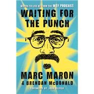 Waiting for the Punch by Maron, Marc; Oliver, John; McDonald, Brendan (CON), 9781250088888