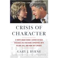 Crisis of Character by Gary J. Byrne, 9781455568888