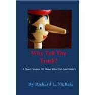 Why Tell the Truth? by Mcbain, Richard L., 9781500558888
