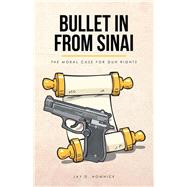 Bullet in from Sinai by Homnick, Jay D., 9781512748888