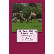 1001 More Writing Prompts for Generating Ideas by Hindmarsh, Sarah, 9781523638888