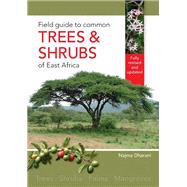 Field Guide to Common Trees & Shrubs of East Africa by Dharani, Najma, 9781770078888