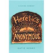 Heretics Anonymous by Henry, Katie, 9780062698889