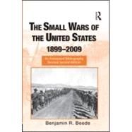 The Small Wars of the United States, 18992009: An Annotated Bibliography by BEEDE; BENJAMIN R, 9780415988889
