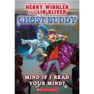 Ghost Buddy #2: Mind If I Read Your Mind? - Library Edition by Winkler, Henry; Oliver, Lin, 9780545298889