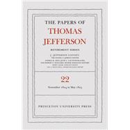 The Papers of Thomas Jefferson, Retirement Series, Volume 22 by Thomas Jefferson, 9780691278889