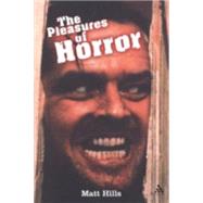 The Pleasures of Horror by Hills, Matthew, 9780826458889