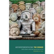 Anthropomorphizing the Cosmos by Rice, Prudence M., 9781607328889