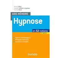 Aide-mmoire - Hypnose - 3e d. by Antoine Bioy; Isabelle Clestin-Lhopiteau; Chantal Wood, 9782100798889