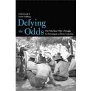 Defying the Odds : The Tule River Tribe's Struggle for Sovereignty in Three Centuries by Gelya Frank and Carole Goldberg, 9780300178890
