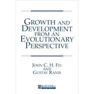 Growth and Development from an Evolutionary Perspective by Fei, John; Ranis, Gustav, 9780631218890