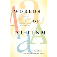 Worlds of Autism by Davidson, Joyce; Orsini, Michael, 9780816688890