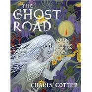 The Ghost Road by COTTER, CHARIS, 9781101918890