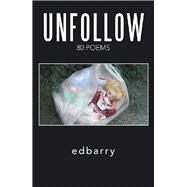 Unfollow by Edbarry,, 9781543488890
