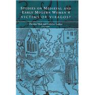 Studies on Medieval and Early Modern Women, 4 Victims or Viragos? by Meek, Christine; Lawless, Catherine, 9781851828890