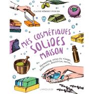 Mes cosmtiques solides maison by Claire Hmery Poirier, 9782036028890