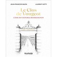 Le Clos de Vougeot by Jean-Franois Bazin; Laurent Gotti, 9782100828890