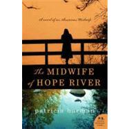The Midwife of Hope River by Harman, Patricia, 9780062198891