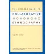The Chicago Guide To Collaborative Ethnography by Lassiter, Luke Eric, 9780226468891