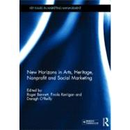 New Horizons in Arts, Heritage, Nonprofit and Social Marketing by Bennett; Roger, 9780415628891