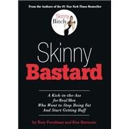 Skinny Bastard by Rory Freedman; Kim Barnouin, 9780786748891