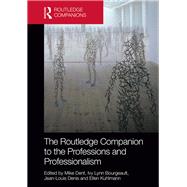 The Routledge Companion to the Professions and Professionalism by Dent; Mike, 9781138018891