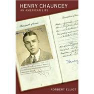 Henry Chauncey by Elliot, Norbert, 9781433108891