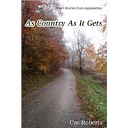 As Country As It Gets by Roberts, Cas, 9781505478891