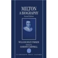 Milton: A Biography by Parker, William Riley; Campbell, Gordon, 9780198128892