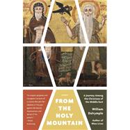 From the Holy Mountain by DALRYMPLE, WILLIAM, 9780307948892
