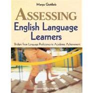 Assessing English Language Learners : Bridges from Language Proficiency to Academic Achievement by Margo Gottlieb, 9780761988892