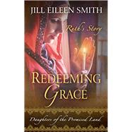 Redeeming Grace by Smith, Jill Eileen, 9781410498892