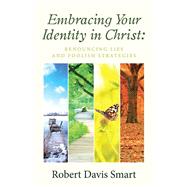 Embracing Your Identity in Christ by Smart, Robert Davis, 9781512778892