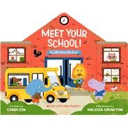 Meet Your School! With Lift-the-Flaps! by Jin, Cindy; Crowton, Melissa, 9781534488892