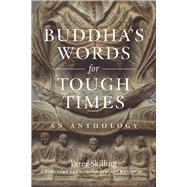 Buddha's Words for Tough Times by Peter Skilling, 9781614298892