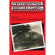 The Great Tolbachik Fissure Eruption: Geological and Geophysical Data 1975–1976 by Edited by S. A. Fedotov , Ye K. Markhinin , Translated by J. E. Agrell , M. R. Colenso , F. Cooley , A. Lee , D. McDuff , P. MIles , A. R. Prowse, 9780521158893