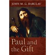 Paul and the Gift by Barclay, John M. G., 9780802868893