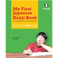 My First Japanese Kanji Book by Sato, Anna; Sato, Eriko, 9780804848893