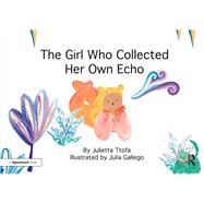 The Girl Who Collected Her Own Echo by Ttofa, Juliette, 9781138308893