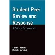 Student Peer Review and Response A Critical Sourcebook by Corbett, Steven J.; LaFrance, Michelle, 9781319028893