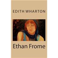 Ethan Frome by Wharton, Edith; Guerrero, Marciano, 9781502798893