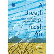 A Breath of Fresh Air How to Feel Good All Year Round by Frank, Rebecca, 9781911358893