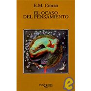 El Ocaso Del Pensamiento by Cioran, E. M., 9788472238893