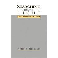 Searching for the Light Essays on Thought and Culture by Birnbaum, Norman, 9780195068894