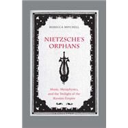 Nietzsche's Orphans by Mitchell, Rebecca, 9780300208894