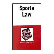 Sports Law in a Nutshell by Champion, Walter T., Jr., 9780314238894